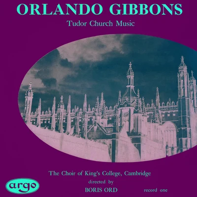 Choir of Kings College Cambridge Gibbons: Tudor Church Music (Anthems & Voluntaries)