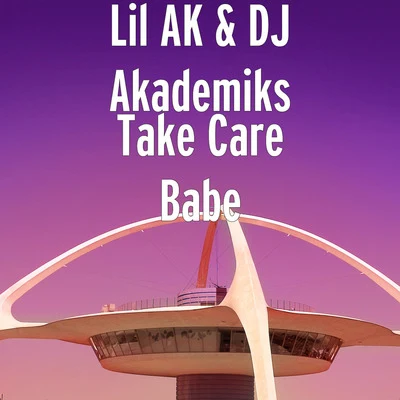 Take Care Babe 專輯 Lil AK