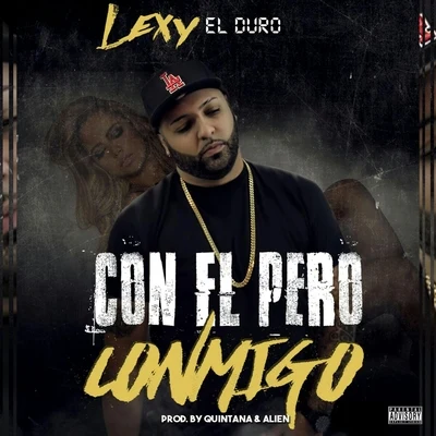 Con el Pero Conmigo 專輯 Lexy el Duro/Kendo Kaponi