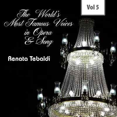 The Worlds Most Famous Voices in Opera & Song, Vol. 5 專輯 Renata Tebaldi