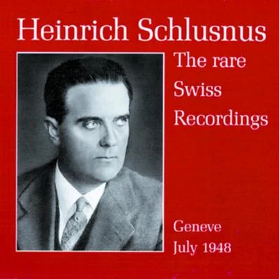 Heinrich Schlusnus - The rare Swiss Recordings 專輯 Heinrich Schlusnus/Julius Pruwer/Staatskapelle Berlin