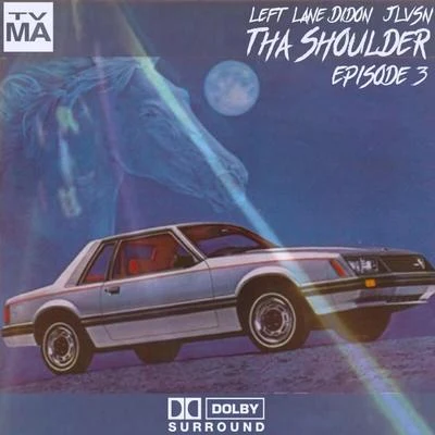 Tha Shoulder: Episode 3 专辑 Left Lane Didon