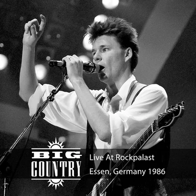 Live at Rockpalast (Live, 1986 Essen) 专辑 Big Country