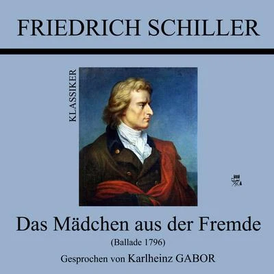 Friedrich Schiller Das Mädchen aus der Fremde