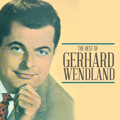 Hit songs from Gerhard Wendland 專輯 Gerhard Wendland