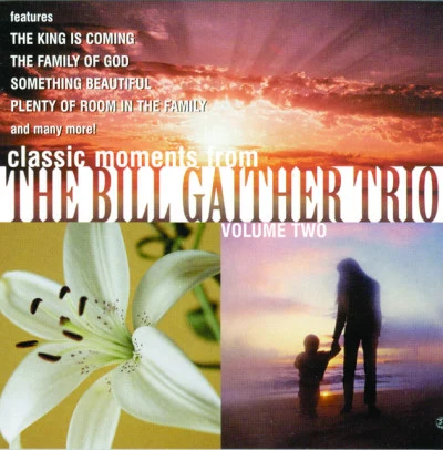 Bill Gaither Classic Moments From The Bill Gaither Trio, Vol. 2