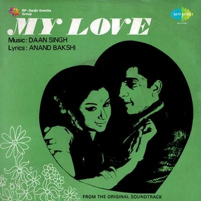 My Love (Original Motion Picture Soundtrack) 專輯 Daan Singh/Usha Mangeshkar/Asha Bhosle/Mukesh