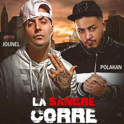 La Sangre Corre (feat. Polakan) 专辑 Jounel/Keniel da Beat Monster/Castillo/Nefty el Trakata