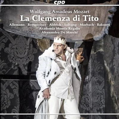 MOZART, W.A.: Clemenza di Tito (La) [Opera] (Allemano, Bernsteiner, Aldrich, Solvang, Academia Montis Regalis Choir and Orchestra, De Marchi) 專輯 Academia Montis Regalis/Alessandro de Marchi/Concerto Italiano/Magdalena Kožená/Duilio Galfetti