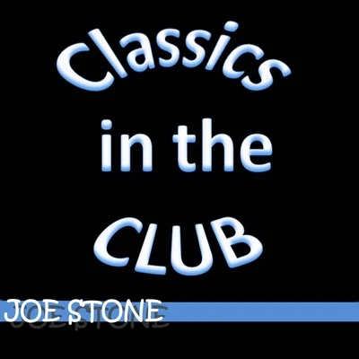 Classics in the Club 專輯 Joe Stone/Iamjoestone