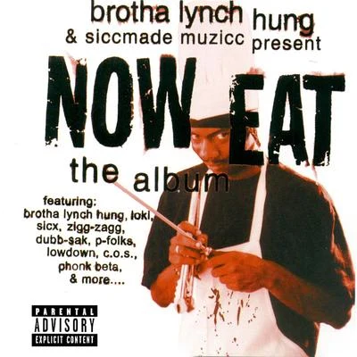 Now Eat - The Album 專輯 Brotha Lynch Hung/MC Eiht