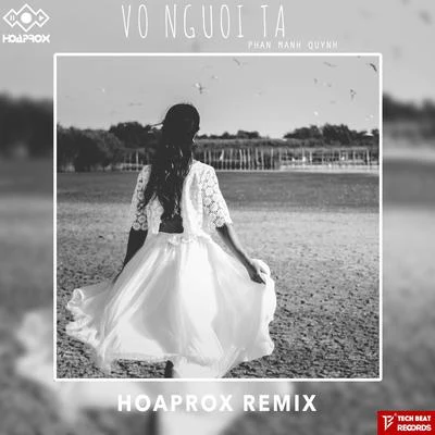 Vo Nguoi Ta (Hoaprox Remix) 專輯 Hoaprox