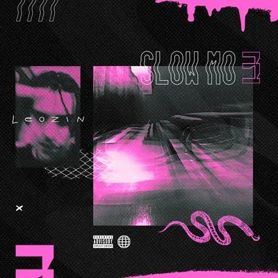 Slow Mo 3 專輯 Leozin/Cjota/RalphTheKiD