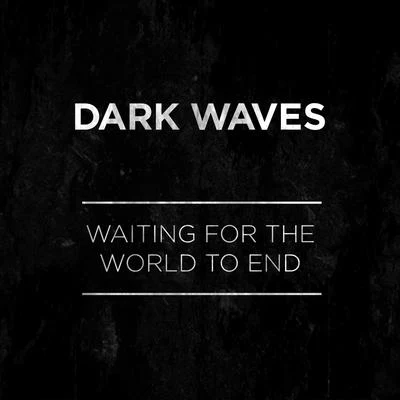 Waiting for the World to End 專輯 AWAY/Midoca/Dark Waves