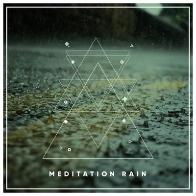 Meditation Rain: Compilation of Sleep Rain, Rain Sounds for Insomnia, Focus, Study, Zen and Mediation 专辑 The Rain Library