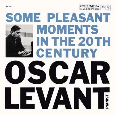 Oscar Levant - Some Pleasant Moments in the 20th Century 專輯 Oscar Levant/Arthur Rodzinski/Philharmonic-Symphony Orchestra Of New York