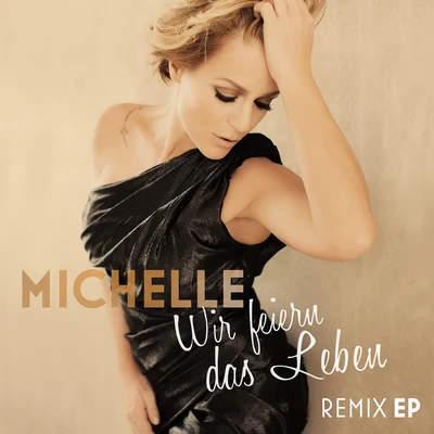 Wir feiern das Leben (Remix EP) 專輯 Dream Catcher Project/Michelle