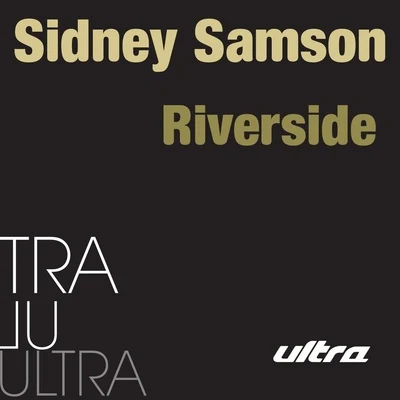 Riverside (Elektrixx Remix) 專輯 Sidney Samson/Tony Cha Cha/Bobby Burns/Casablanca Connect