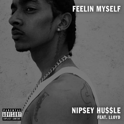 Feelin myself (feat. Lloyd) 專輯 Nipsey Hussle