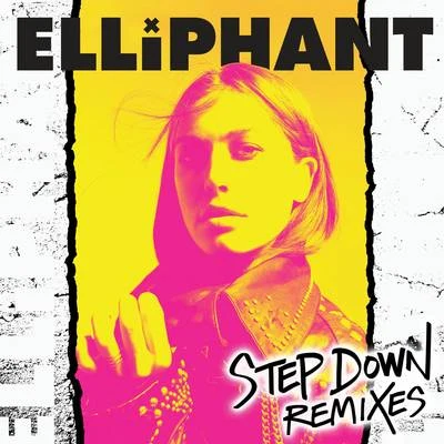 Step Down (Remixes) 專輯 Elliphant