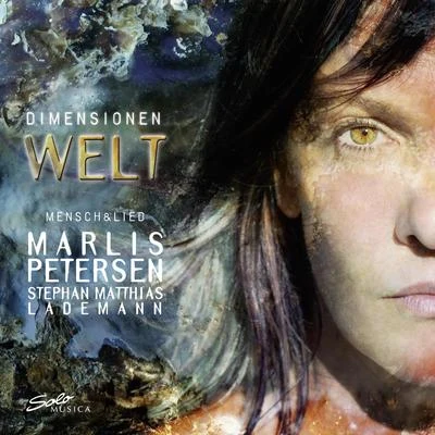 Dimensionen Welt 專輯 Stephan Matthias Lademann/Marlis Petersen/Johann Wolfgang von Goethe/Friedrich Rückert/Richard Kralik