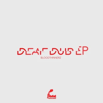 BloodThinnerzDeemed Deaf Dub EP