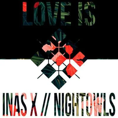 NIGHTOWLS Love Is (NIGHTOWLS Remix)