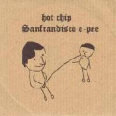 Sanfrandisco E-Pee 專輯 Hot Chip