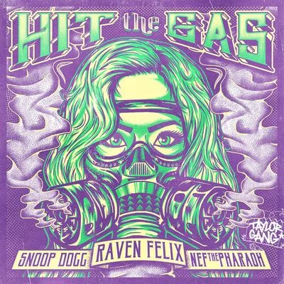 Raven Felix Hit the Gas (feat. Snoop Dogg & Nef the Pharaoh)