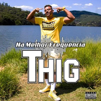 Na Melhor Frequência 專輯 Thig/Nathy MC/MC MM