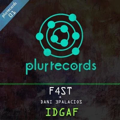 F4ST #IDGAF (feat. Dani 3Palacios) [I Don&#x27;t Give a F*ck]