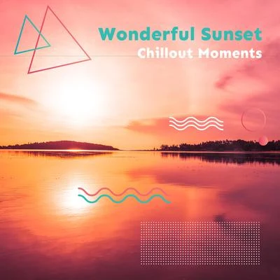 Wonderful Sunset Chillout Moments: 2019 Ekectronic Smooth Chill Out Music Collection for Total Summer Relaxation, Lying on the Beach, Sun Bathing, Dri 專輯 Evening Chill Out Academy/Todays Hits