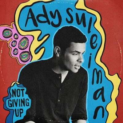 Not Giving Up 專輯 Ady Suleiman