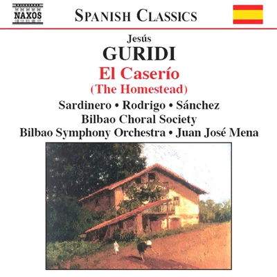 GURIDI: El caserio (The Homestead) 專輯 Bilbao Symphony Orchestra/Juan Jose Mena/呂思清