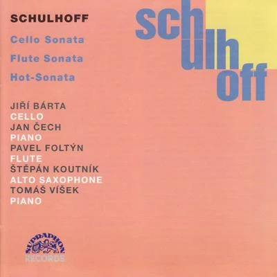 Schulhoff: Cello Sonata, Flute Sonata, Hot-Sonata 专辑 Olga Vinokur/Jiri Barta/Jitka Hosprová/Kvarteto Martinů