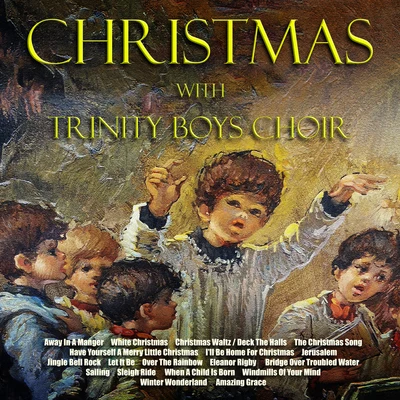 Trinity Boys ChoirVernon HandleyPhilip LangridgeTeresa CahillMichael RipponCyril RoothamBBC SingersBBC Concert Orchestra Christmas with the Trinity Boys Choir