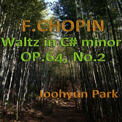 Chopin Waltz in C-Sharp Minor, Op. 64, No. 2 專輯 Joohyun Park