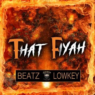 That Fiyah 专辑 Beatz Lowkey