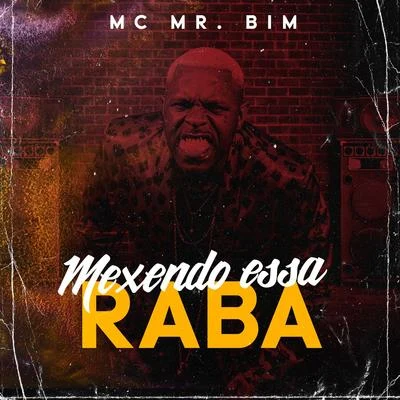 Mc Mr. Bim Mexendo Essa Raba