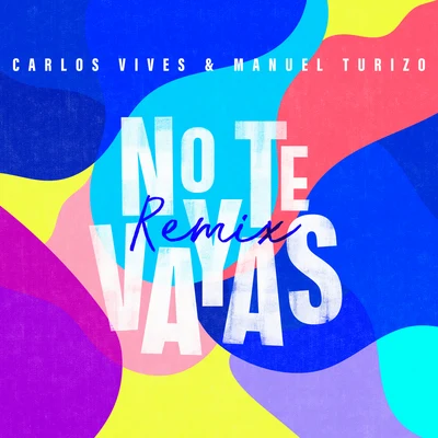 No Te Vayas (Remix) 專輯 Valentino/Manuel Turizo