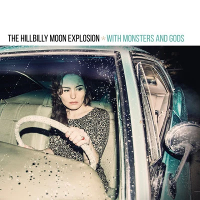 With Monsters and Gods 专辑 The Hillbilly Moon Explosion/Mark Phillips