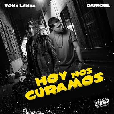 Hoy Nos Curamos (feat. Darkiel) 專輯 DeLa Ghetto/J.Alvarez/Jory/Tony Lenta/Daddy Yankee