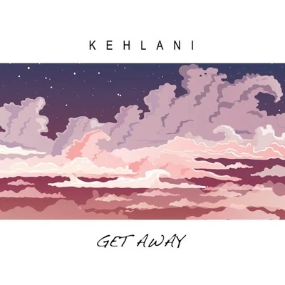 Kehlani Get Away