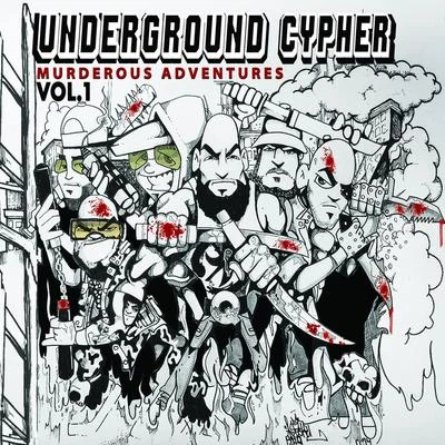 The Murderous Adventures, Vol. 1 专辑 Underground Cypher