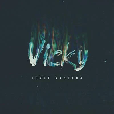 Vicky 專輯 Joyce Santana/Ele A El Dominio/Eladio Carrion/Jon Z/Subelo NEO