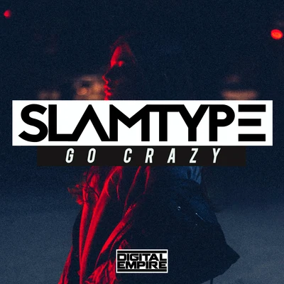 Slamtype Go Crazy