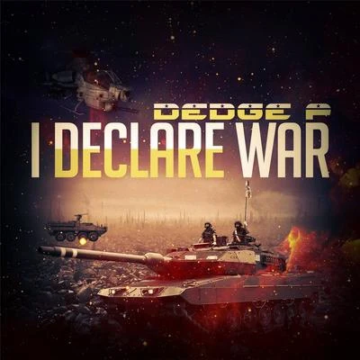 I Declare War 专辑 Dedge P