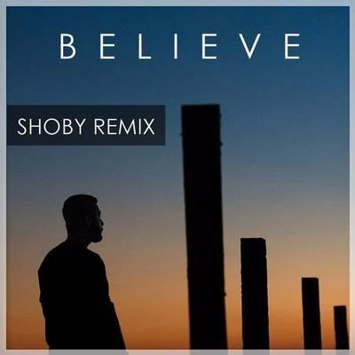 Believe (Shoby Remix) 專輯 Shoby/Victor Perry