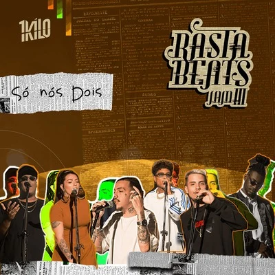 Só Nós Dois (Rasta Beats Jam III) 專輯 1Kilo/Pablo Martins/Chino Oriente