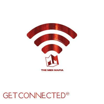 Get Connected EP 专辑 The Midi Mafia